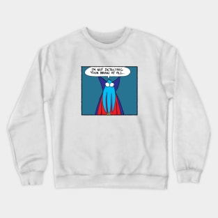 Not detecting your brain Crewneck Sweatshirt